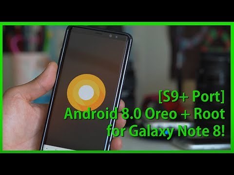 Android 8.0 Oreo + Root for Galaxy Note 8! [S9+ Port]