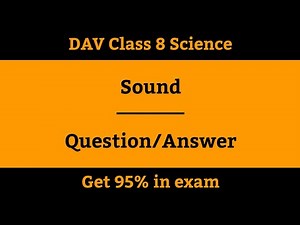 DAV | Class 8 | Science | Ch - 12 | Sound | Question/Answer