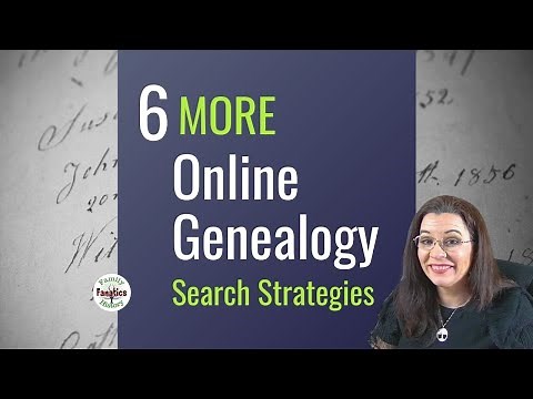 6 More Effective Online Genealogy Search Strategies
