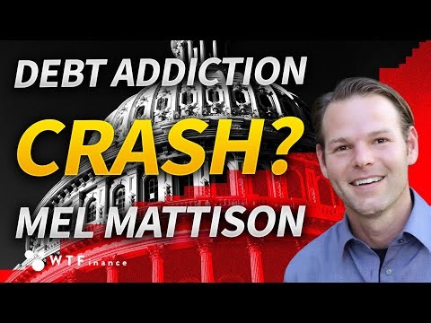 'Debt Addiction' to Crash Economy by 2027 with Mel Mattison