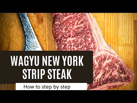 How to cook an American Wagyu New York Strip Steak