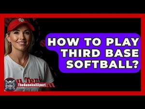 How To Play Third Base Softball? - The Baseball Xpert