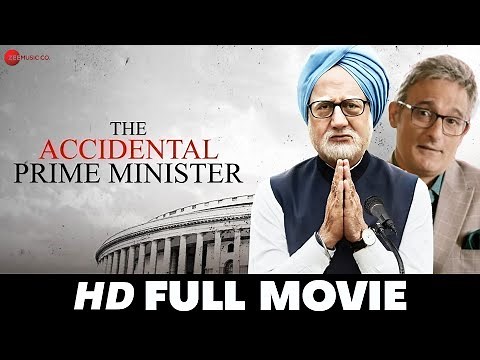 The Accidental Prime Minister | Anupam Kher, Akshaye Khanna, Aahana Kumra | Full Movie 2019
