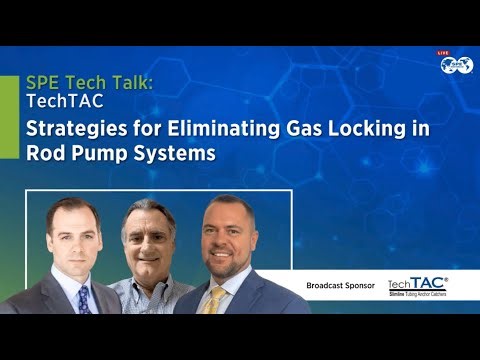 SPE Tech Talk: Strategies for Eliminating Gas Locking in Rod Pump Systems