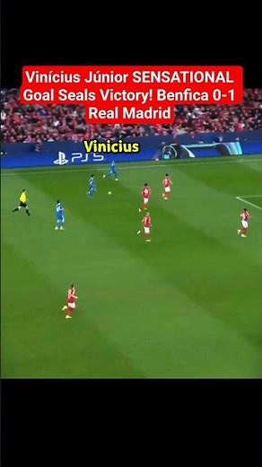 Vinícius Júnior SENSATIONAL Goal Seals Victory! Benfica 0-1 Real Madrid Highlights