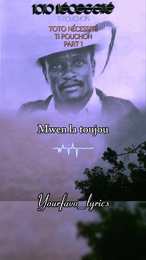 TI POUCHON - TOTO NÉCESSITÉ PART 1 #tipouchon #toto #totonecessite #totonécessité #haitiantiktok🇭🇹 #foryou #fypシ゚viral #yourfavo_lyrics #fypage #fyppppppppppppppppppppppp #haitiantiktok #viral #samediretro #haitiennetiktok🇭🇹🇭🇹🇭🇹🇭🇹😍😍😍😍 #ayisyentiktok🇭🇹 #mizikayisyen #fypp #nécessité
