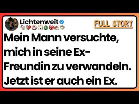 [Ganze Folge] Mein Mann versuchte, mich in seine Ex-Freundin zu verwandeln. Jetzt ist er auch ein Ex
