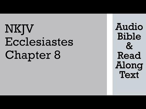 Ecclesiastes 8 - NKJV (Audio Bible & Text)