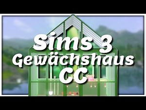 CC für realistische Gewächshäuser in Die Sims 3 || Sims 3 Custom Content [german/deutsch]