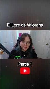 VALORANT LORE 10: La introducción definitiva (Parte 1)