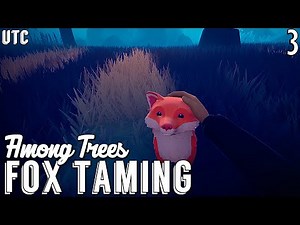 Fox Taming! :: Among Trees Ep. 3 :: Larch Resin, Lime Mineral, and Building the Garden Greenhouse