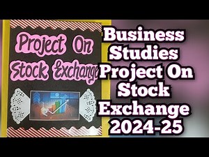 Stock Exchange Project of Business Studies Class12th 2024-25