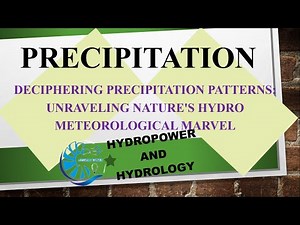 Precipitation: Nature's Hydro meteorological