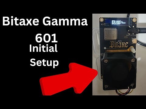 Initial First Time Setup for Bitaxe Gamma 601