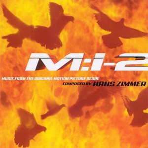 Hans Zimmer - M:I-2 "Mission Impossible 2" (Music From The Original Motion Picture Score)