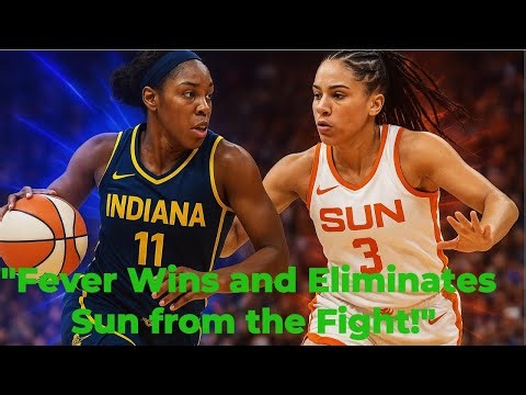 "Fever Wins and Eliminates Sun from the Fight!"