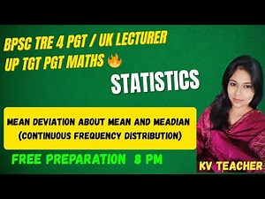Mean Deviation About Mean & Median | Continuous Frequency Distribution Statistics UK Lecturer UPTGT