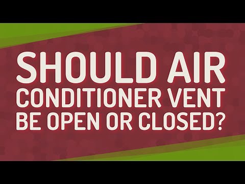Should air conditioner vent be open or closed?