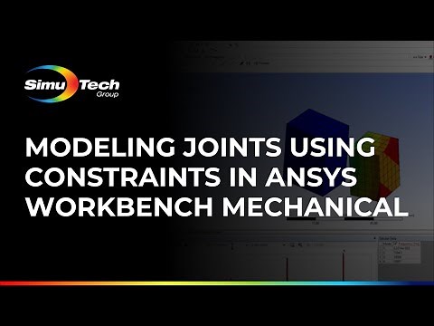 Modeling Joints Using Constraints in Ansys Workbench Mechanical