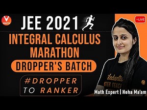 Integral Calculus Marathon | Class 12 | JEE Maths | JEE 2021 | #DropperToRanker | Vedantu