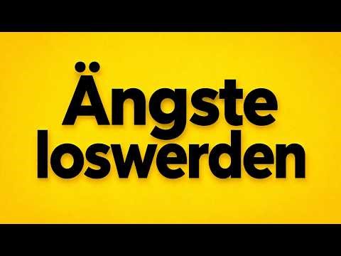 Ängste loswerden