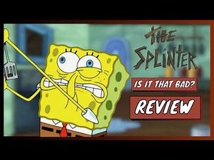 Spongebob: The Splinter (Review)