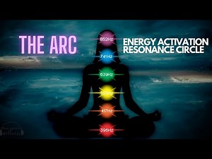 The Arc | 852hz | 741hz | 639hz | 528hz | 417hz | 396hz| 20 mins |