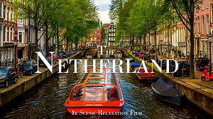 What Nature Looks Like in the Netherlands – Amsterdam and Windmills in 4K