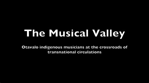 The Musical Valley: Otavalo Indigenous Musicians at the Crossroads of Transnational Circulations