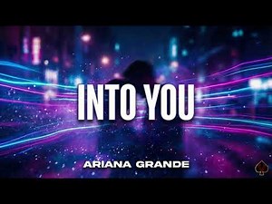 [10 Hours] - Into You - Ariana Grande - Perfect Loop