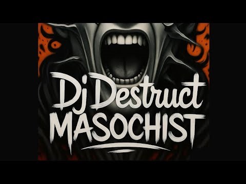 Dj Destruct - Masochist (Experimental Techno)