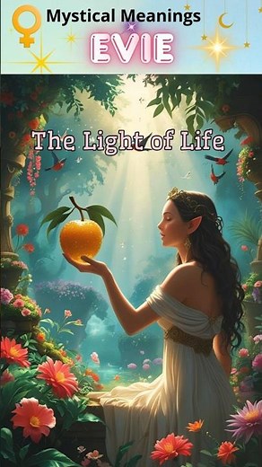 🌸 Evie – The Light of Life | Meaning, History & Numerology 🌸