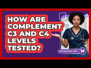 How Are Complement C3 And C4 Levels Tested?