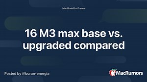 16 M3 max base vs. upgraded compared
