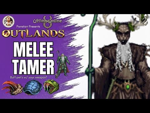 Melee Tamer, post Tidal Tomb/Tamer Rework; BEST MMORPG 2025 Ultima Online UO OUTLANDS