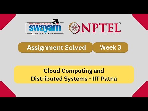 Cloud Computing and Distributed Systems Week 3 || NPTEL ANSWERS 2025 #nptel #nptel2025 || NPTEL 2025