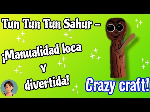 TUN TUN TUN SAHUR DIY / Personaje artesanal paso a paso | Handmade character