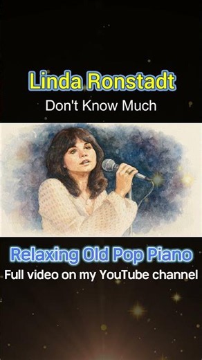 Linda Ronstadt#Don't Know Much#Relaxing Piano#evergreen#Old Pop