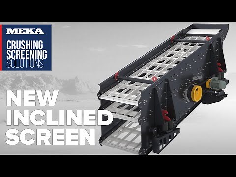 Inclined Vibrating Screens - MEKA Crushing & Screening