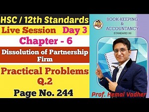 Dissolution of Partnership Firm | Chapter 6 | Practical Problems Q.2 | No 244 | Class 12th | Day 3 |