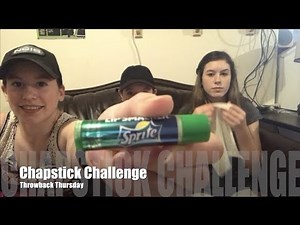 Chapstick Challenge