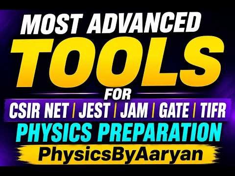 Most Advanced Tools for CSIR Net, Jam, TIFR, Gate and Jest Physics | Orientation Class