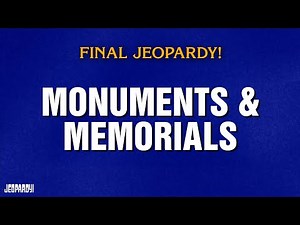 Monuments & Memorials | Final Jeopardy! | JEOPARDY!