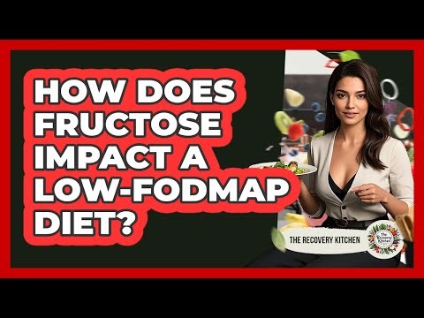 How Does Fructose Impact A low-FODMAP Diet? - The Recovery Kitchen