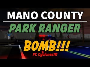 BOMB!!! FT. Cyclones111 | Mano County Park Ranger #2 | ROBLOX