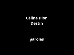 Céline Dion-Destin-paroles