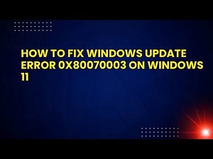How to Fix Windows Update Error 0x80070003 on Windows 11