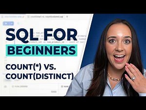 count(*) vs. count(distinct) - SQL for BEGINNERS (100% Free Masterclass)
