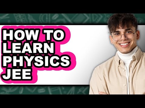 How to Learn Physics Jee - Full Guide