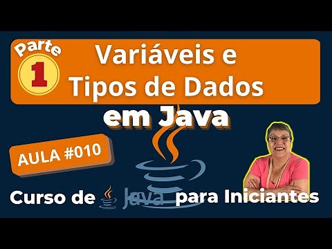 Lesson 010 – Variable Declaration and Data Types in Java - Part 1 – Java Course for Beginners